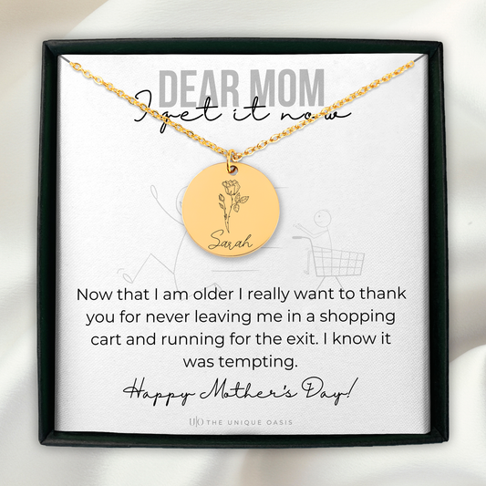 Funny Mother’s Day Gift for Mom from Daughter, I get it now, Birth Month Flower Necklace, Birth Flower Necklace, Name Necklace, Gifts for Mom from Son