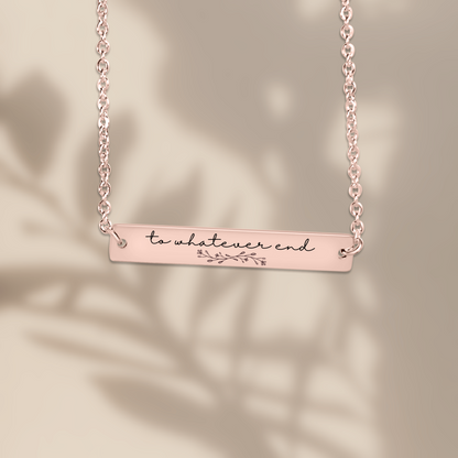 To Whatever End Necklace, Friendship Gift, Best Friend Necklace, Friend Birhday Gifts, Gift to Sister, Gift to Book Lover, SMUT, Bookis Gift